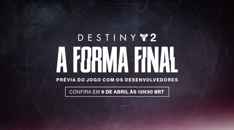 Confira a prévia da jogabilidade de Destiny 2: A Forma Final com os desenvolvedores em 9 de abril - The Game Box Brasil