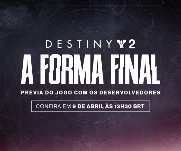 Confira a prévia da jogabilidade de Destiny 2: A Forma Final com os desenvolvedores em 9 de abril - The Game Box Brasil