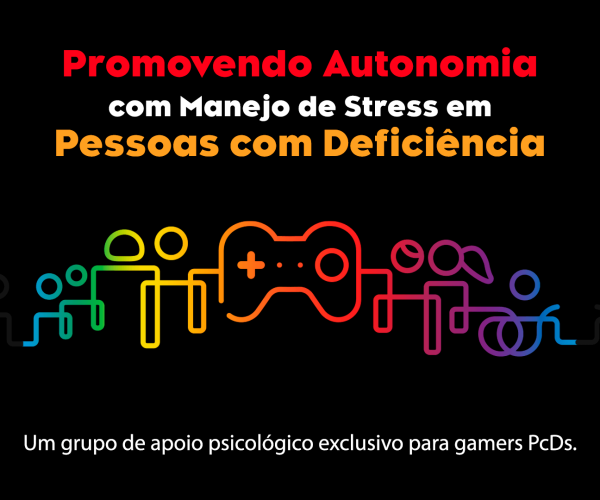 AbleGamers Brasil Apoia Projeto “Promovendo Autonomia com Manejo de Stress em Pessoas com Deficiência”