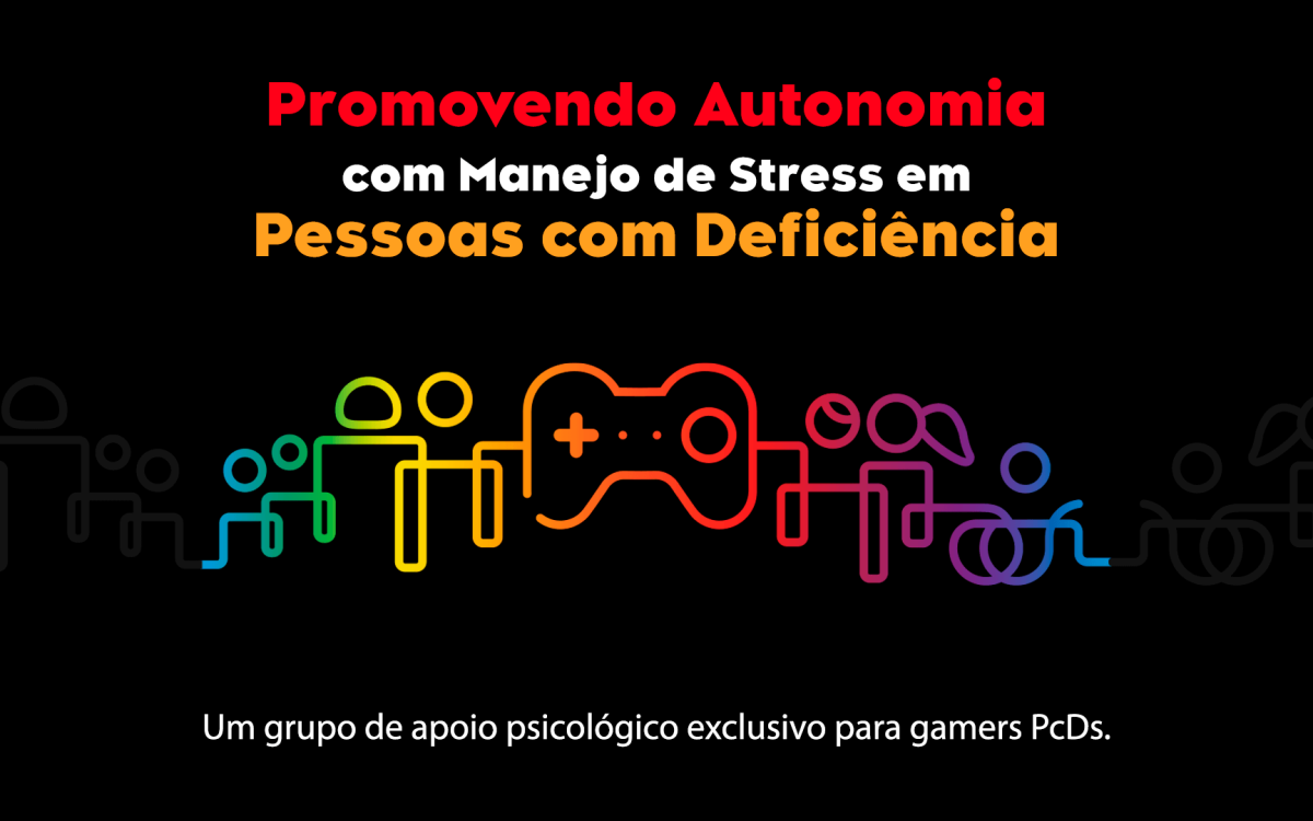 AbleGamers Brasil Apoia Projeto “Promovendo Autonomia com Manejo de Stress em Pessoas com Deficiência”